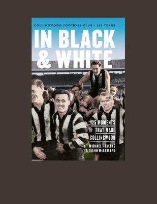 In Black & White - Michael Roberts and Glenn McFarlane