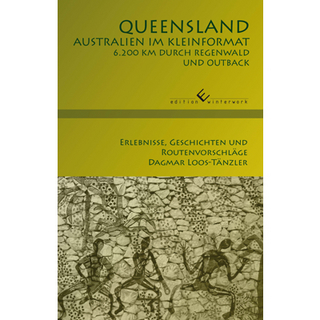Queensland - Australien im Kleinformat. 6200 km durch Regenwald und Outback