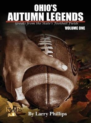 Ohio's Autumn Legends - Larry Phillips