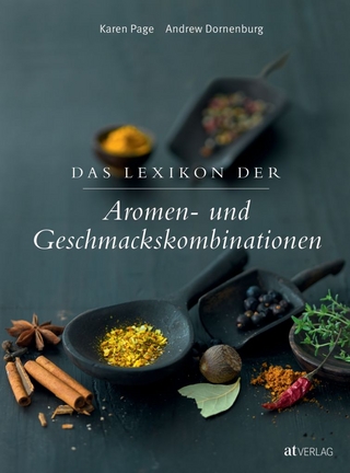 Das Lexikon der Aromen und Geschmackskombinationen