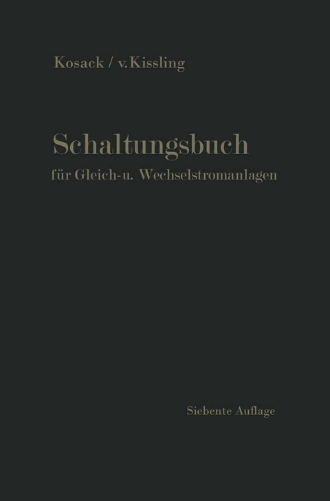 Schaltungsbuch f&uuml;r Gleich- und Wechselstromanlagen - Emil Kosack