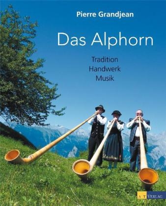 Das Alphorn - Pierre Grandjean
