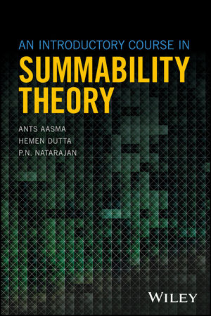 An Introductory Course in Summability Theory - Ants Aasma, Hemen Dutta, P. N. Natarajan