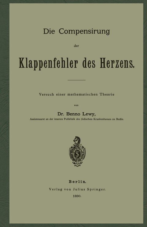 Die Compensirung der Klappenfehler des Herzens - Benno Lewy
