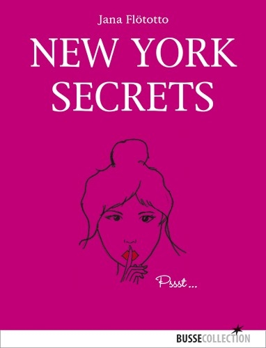 New York Secrets - Jana Fl&ouml;totto