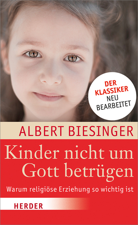 Kinder nicht um Gott betr&uuml;gen - Albert Biesinger