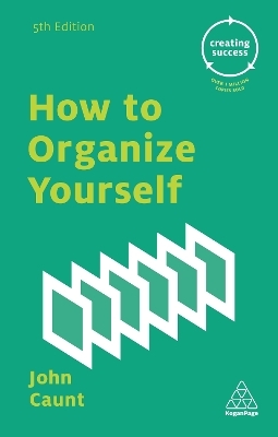 How to Organize Yourself - John Caunt