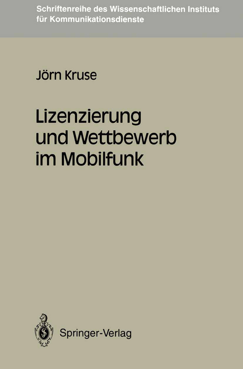 Lizenzierung und Wettbewerb im Mobilfunk - J&ouml;rn Kruse