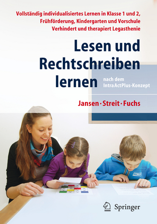 Lesen und Rechtschreiben lernen nach dem IntraActPlus-Konzept - Fritz Jansen; Uta Streit; Angelika Fuchs