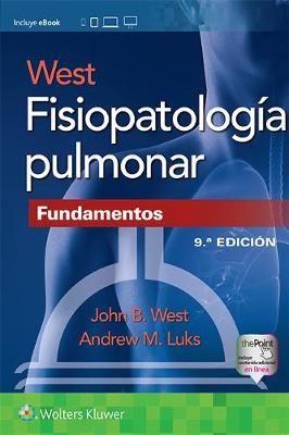 West. Fisiopatolog&iacute;a pulmonar. - John B. West, Andrew M. Luks
