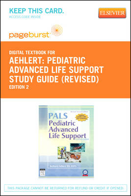 Pediatric Advanced Life Support Study Guide - Revised Reprint - Pageburst E-Book on Vitalsource (Retail Access Card)