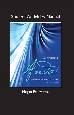 Student Activities Manual for ¡Anda! Curso intermedio - Audrey L. Heining-Boynton, Jean W. LeLoup, Glynis S. Cowell