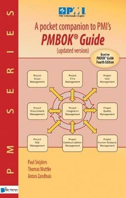 A Pocket Companion to PMI's PMBOK Guide (4th Edition) - Paul Snijders, Thomas Wuttke, Anton Zandhuis