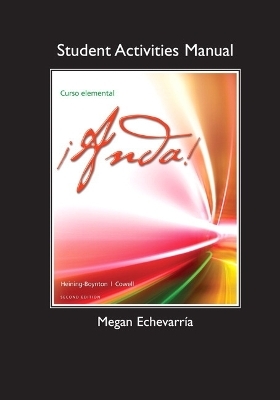 Student Activities Manual for ¡Anda! Curso elemental - Audrey L. Heining-Boynton, Glynis S. Cowell