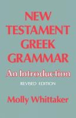 New Testament Greek Grammar - Molly Whittaker