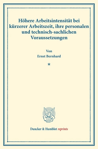 Höhere Arbeitsintensität bei kürzerer Arbeitszeit, ihre personalen und technisch-sachlichen Voraussetzungen.