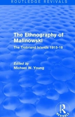 Routledge Revivals: The Ethnography of Malinowski (1979) - 