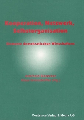 Kooperation, Netzwerk, Selbstorganisation - Adelheid Biesecker, Klaus Grenzd&ouml;rfer