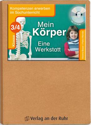 Mein K&ouml;rper - Eine Werkstatt - Klasse 3/4 - Verena Bauer, Petra Wende