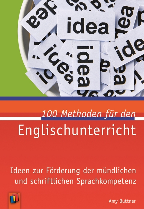 100 Methoden f&uuml;r den Englischunterricht - Amy Buttner