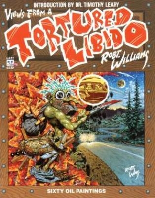 Views from a Tortured Libido - Robert Williams