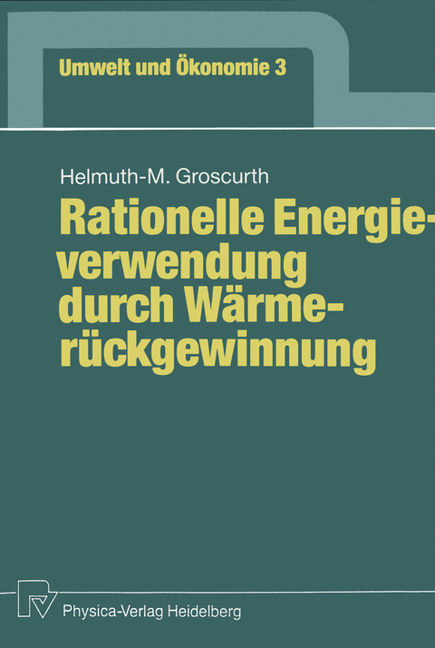 Rationelle Energieverwendung durch W&auml;rmer&uuml;ckgewinnung - Helmuth-M. Groscurth