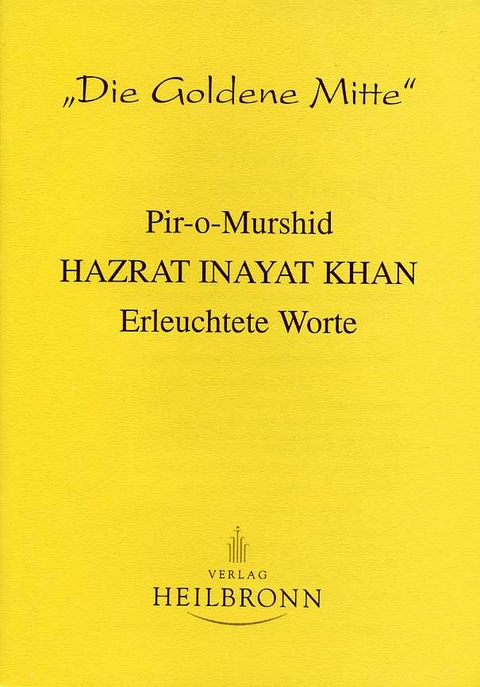 Hazrat Inayat Khan - Erleuchtete Worte - Hazrat Inayat Khan