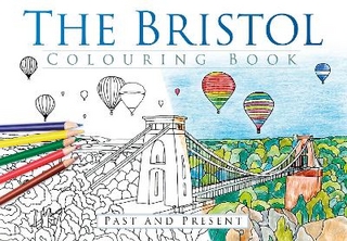 The Bristol Colouring Book: Past & Present