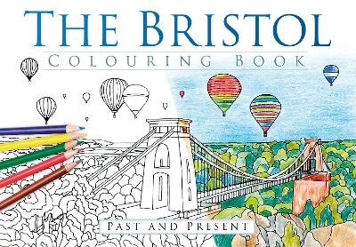 The Bristol Colouring Book: Past & Present -  The History Press