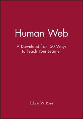 Human Web - A Download from 50 Ways to Teach Your Learner -  Rose