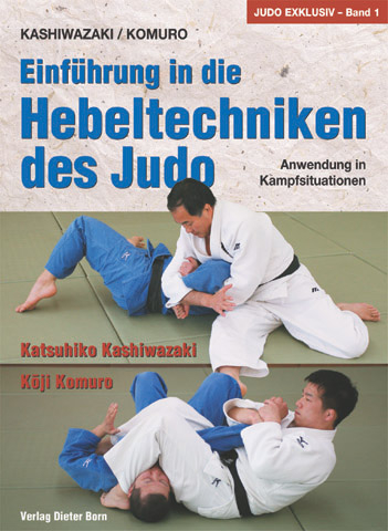 Einf&uuml;hrung in die Hebeltechniken des Judo - Katsuhiko Kashiwazaki, Koji Komuro