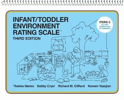 Infant/Toddler Environment Rating Scale (ITERS-3) - Thelma Harms, Debby Cryer, Richard M. Clifford, Noreen Yazejian