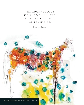 Excavations at Knowth Volume 5: The archaeology of Knowth in the first and second millenia AD - George Eogan