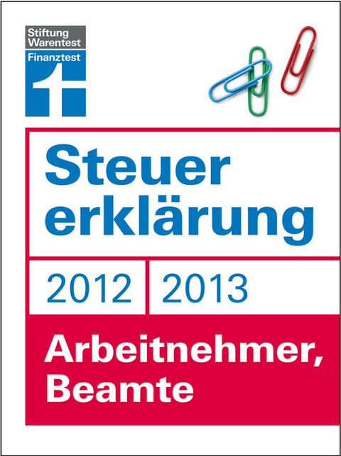 Steuererkl&auml;rung 2012/2013 - Arbeitnehmer, Beamte - Fr&ouml;hlich Hans W.