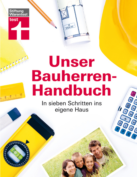 Unser Bauherren-Handbuch - Haas Karl-Gerhard, Krisch R&uuml;diger, Siepe Werner, Steeger Frank