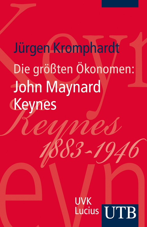Die gr&ouml;&szlig;ten &Ouml;konomen: John Maynard Keynes - J&uuml;rgen Kromphardt