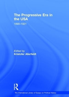 The Progressive Era in the USA: 1890&ndash;1921 - 