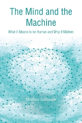 The Mind and the Machine - Matthew Dickerson