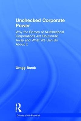 Unchecked Corporate Power - Gregg Barak