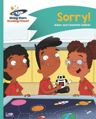 Reading Planet - Sorry! - Turquoise: Comet Street Kids - Adam Guillain, Charlotte Guillain