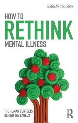 How to Rethink Mental Illness - Bernard Guerin