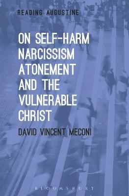 On Self-Harm, Narcissism, Atonement, and the Vulnerable Christ - Fr. David Vincent Meconi
