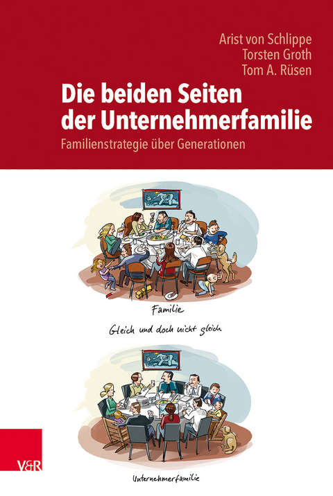 Die beiden Seiten der Unternehmerfamilie - Arist von Schlippe, Torsten Groth, Tom A. R&uuml;sen