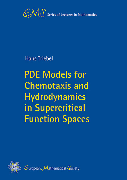PDE Models for Chemotaxis and Hydrodynamics in Supercritical Function Spaces - Hans Triebel
