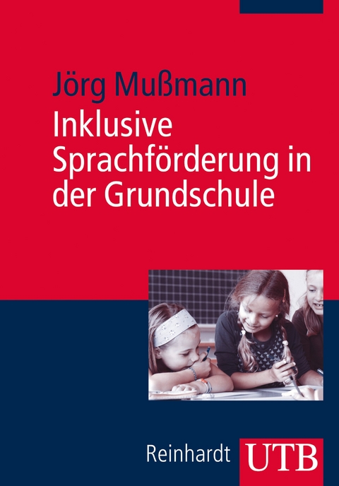 Inklusive Sprachf&ouml;rderung in der Grundschule - J&ouml;rg Mu&szlig;mann