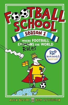 Football School Season 1: Where Football Explains the World - Alex Bellos, Ben Lyttleton