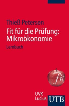 Fit f&uuml;r die Pr&uuml;fung: Mikro&ouml;konomie - Thie&szlig; Petersen