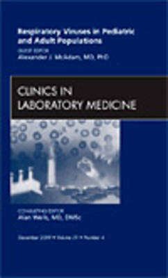 Respiratory Viruses in Pediatric and Adult Populations, An Issue of Clinics in Laboratory Medicine