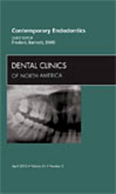 Contemporary Endodontics, An Issue of Dental Clinics