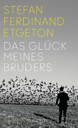 Das Gl&uuml;ck meines Bruders - Stefan Ferdinand Etgeton